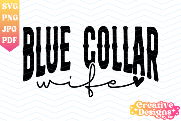 Blu Collar Wife SVG: A Bold Statement for Embroidery Projects