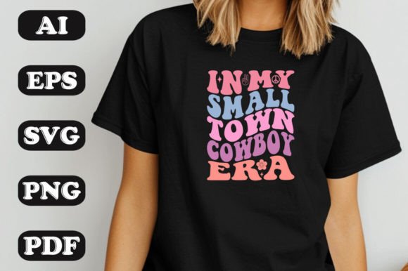 In My Small Town Cowboy Era SVG T-Shirt Design Review