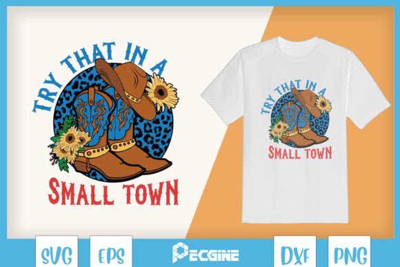 Try That Small Town Cowboy Boots SVG Review